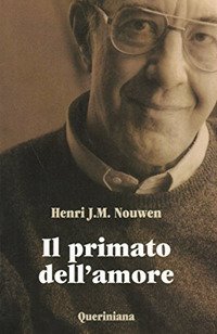 Il primato dell'amore. Scritti scelti