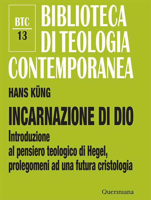 Incarnazione di Dio. Introduzione al pensiero teologico di Hegel, prolegomeni ad una futura cristologia