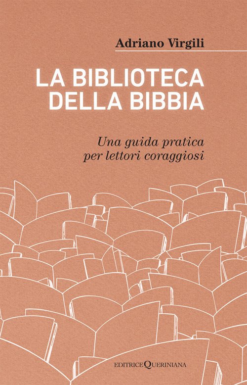 La biblioteca della Bibbia. Una guida pratica per lettori coraggiosi