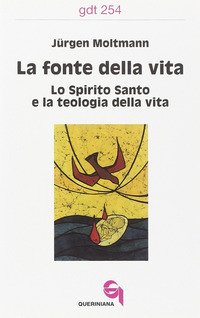 La fonte della vita. Lo Spirito Santo e la teologia della vita