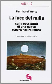 La luce del nulla. Sulla possibilità di una nuova esperienza religiosa