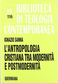 L'antropologia cristiana tra modernità e postmodernità