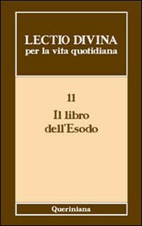 Lectio divina per la vita quotidiana. Vol. 11: Il libro dell'Esodo.