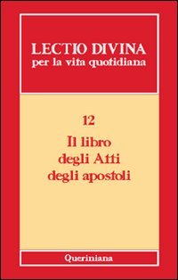Lectio divina per la vita quotidiana. Vol. 12: Il libro degli Atti degli Apostoli.