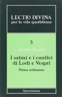 Lectio divina per la vita quotidiana. Vol. 3: I salmi e i cantici di lodi e vespri. Prima settimana.