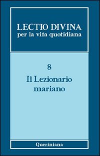 Lectio divina per la vita quotidiana. Vol. 8: Il lezionario mariano.