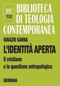 L'identità aperta. Il cristiano e la questione antropologica