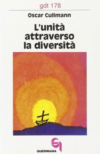 L'unità attraverso la diversità. Il suo fondamento e il problema della sua realizzazione