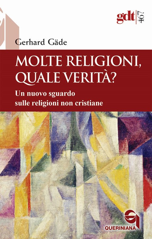 Molte religioni, quale verità? Un nuovo sguardo sulle religioni non cristiane