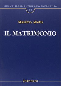 Nuovo corso di teologia sistematica. Vol. 11: Il matrimonio.