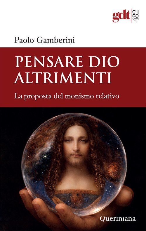 Pensare Dio altrimenti. La proposta del monismo relativo