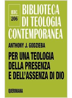Per una teologia della presenza e dell'assenza di Dio