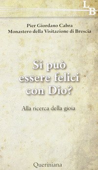 Si può essere felici con Dio? Alla ricerca della gioia