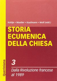 Storia ecumenica della Chiesa. Vol. 3: Dalla Rivoluzione francese al 1989.