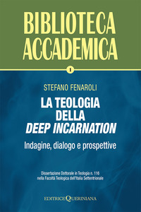Teologia Della Deep Incarnation. Indagine, Dialogo E Prospettive (titolo Venduto Esclusivamente ...