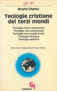 Teologie cristiane dei terzi mondi. Teologia latino-americana, nera americana, nerasudafricana, africana, asiatica