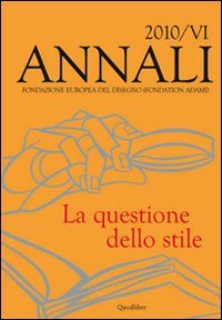 Annali della Fondazione Europea del Disegno (Fondation Adami) (2010). Vol. 6: La questione dello stile.
