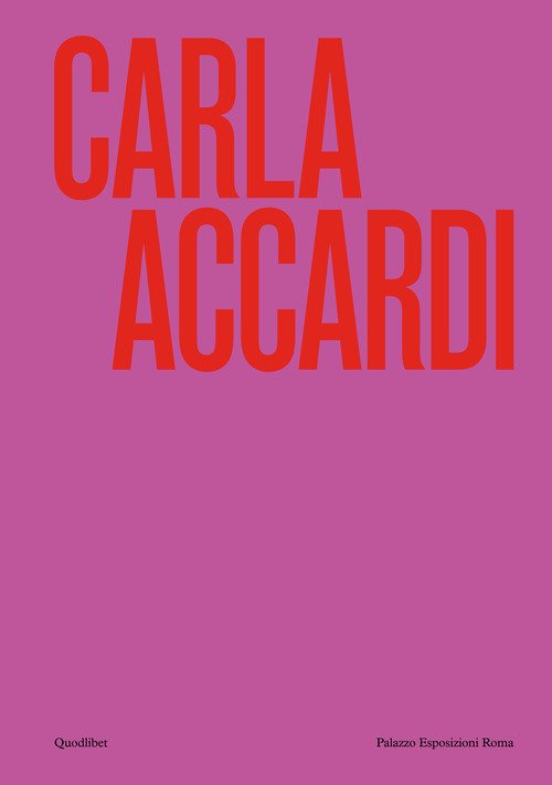 Carla Accardi. Catalogo della mostra (Roma, 6 marzo-1 settembre 2024)