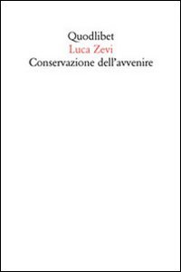 Conservazione dell'avvenire. Il progetto oltre gli abusi di identità e memoria