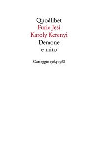 Demone e mito. Carteggio (1964-1968)