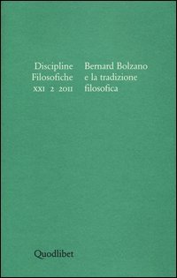 Discipline filosofiche (2011). Vol. 2: Bernard Bolzano e la tradizione filosofica.