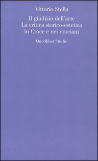 Il giudizio dell'arte. La critica storico-estetica in Croce e nei crociani