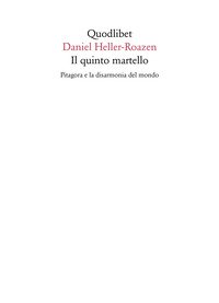 Il quinto martello. Pitagora e la disarmonia del mondo