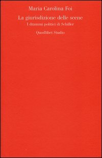 La giurisdizione delle scene. I drammi politici di Schiller