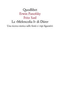 La «Melencolia I» di Dürer. Una ricerca storica sulle fonti e i tipi figurativi
