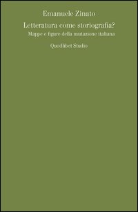 Letteratura come storiografia? Mappe e figure della mutazione italiana
