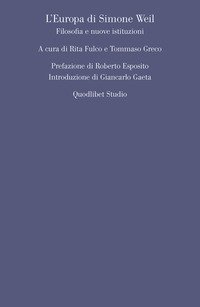 L'Europa di Simone Weil. Filosofia e nuove istituzioni