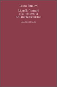 Lionello Venturi e la modernità dell'Impressionismo