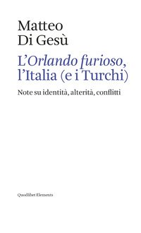 L'«Orlando furioso», l'Italia (e i turchi). Note su identità, alterità, conflitti