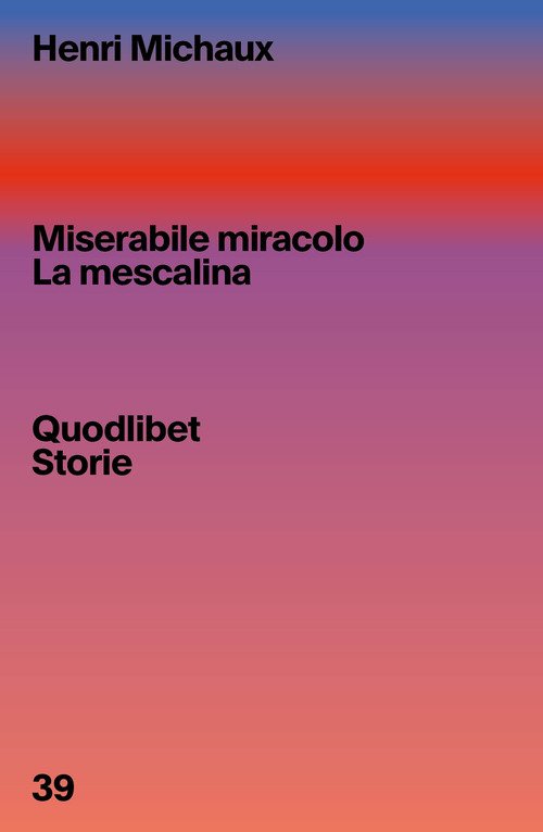 Miserabile miracolo. La mescalina