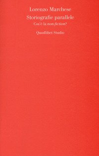 Storiografie parallele. Cos'è la «non-fiction»?