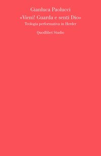 «Vieni! Guarda e senti Dio». Teologia performativa in Herder