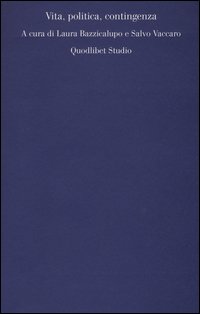 Vita, politica, contingenza