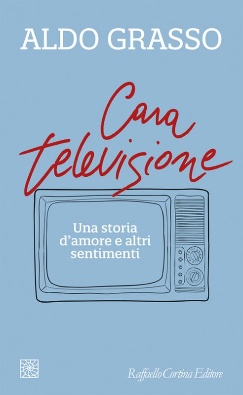Cara televisione. Una storia d'amore e altri sentimenti