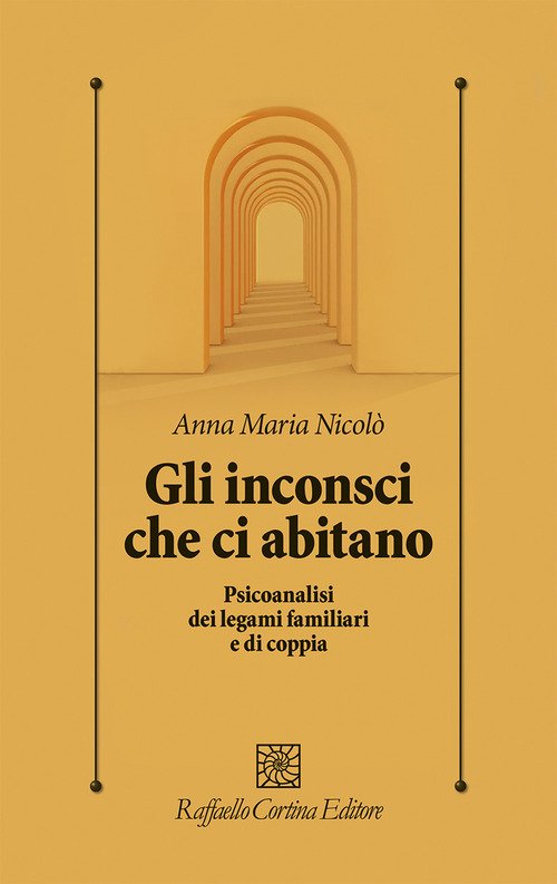 Gli inconsci che ci abitano. Psicoanalisi dei legami familiari e di coppia