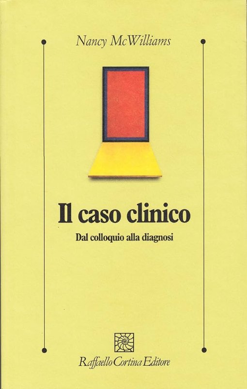 Il caso clinico. Dal colloquio alla diagnosi