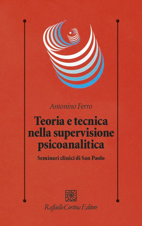 Teoria e tecnica nella supervisione psicoanalitica. Seminari clinici di San Paolo