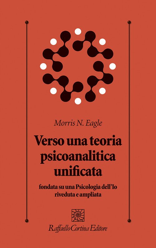 Verso una teoria psicoanalitica unificata fondata su una Psicologia dell'Io riveduta e ampliata