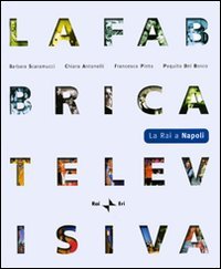 La fabbrica televisiva. La RAI a Napoli