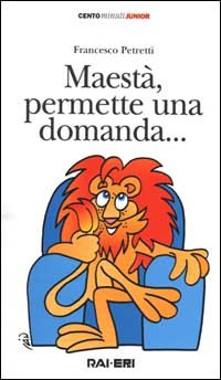 Maestà, permette una domanda..