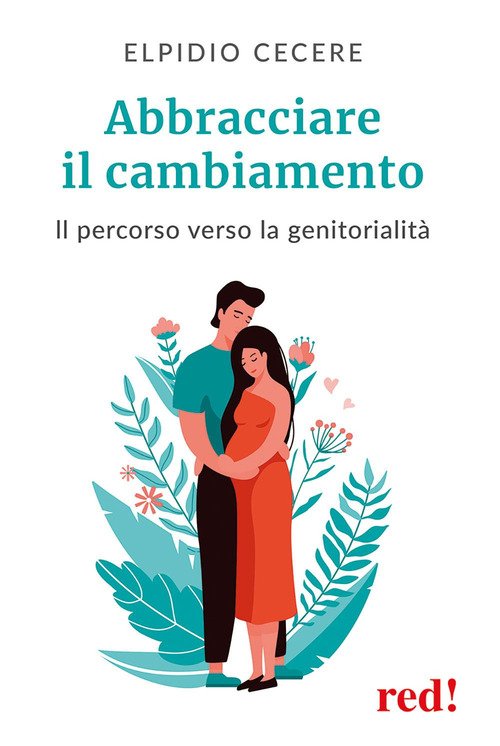 Abbracciare il cambiamento. Il percorso verso la genitorialità