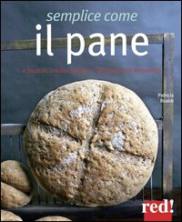 Semplice come il pane. E focacce, cracker, grissini... da ogni parte del mondo