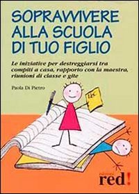 Sopravvivere alla scuola di tuo figlio