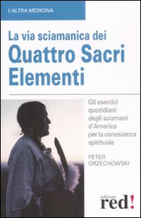 La via sciamanica dei quattro sacri elementi