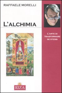 L'alchimia. L'arte di trasformare se stessi