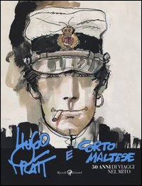 Hugo Pratt e Corto Maltese. 50 anni di viaggi nel mito. Catalogo della mostra (Bologna, 4 novembre 2016-19 marzo 2017)